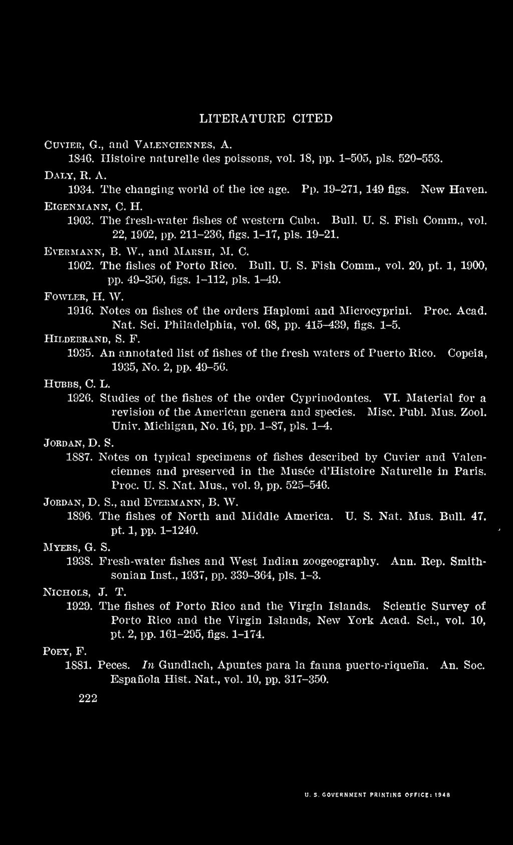 The fishes of Porto Rico. Bull. U. S. Fish Comm., vol. 20, pt. 1, 1900, pp. 49-350, figs. 1-112, pis. 1-40. Fowler, H. W. 1916. Notes on fishes of the orders Haplomi and Microcyprini. Proc. Acad.