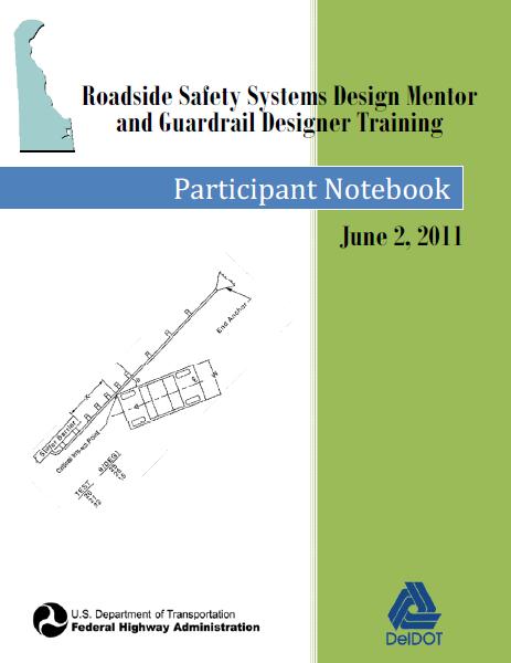 Roadside Safety Systems Designer Training This is a one-day training session Target audience includes State and local government personnel and