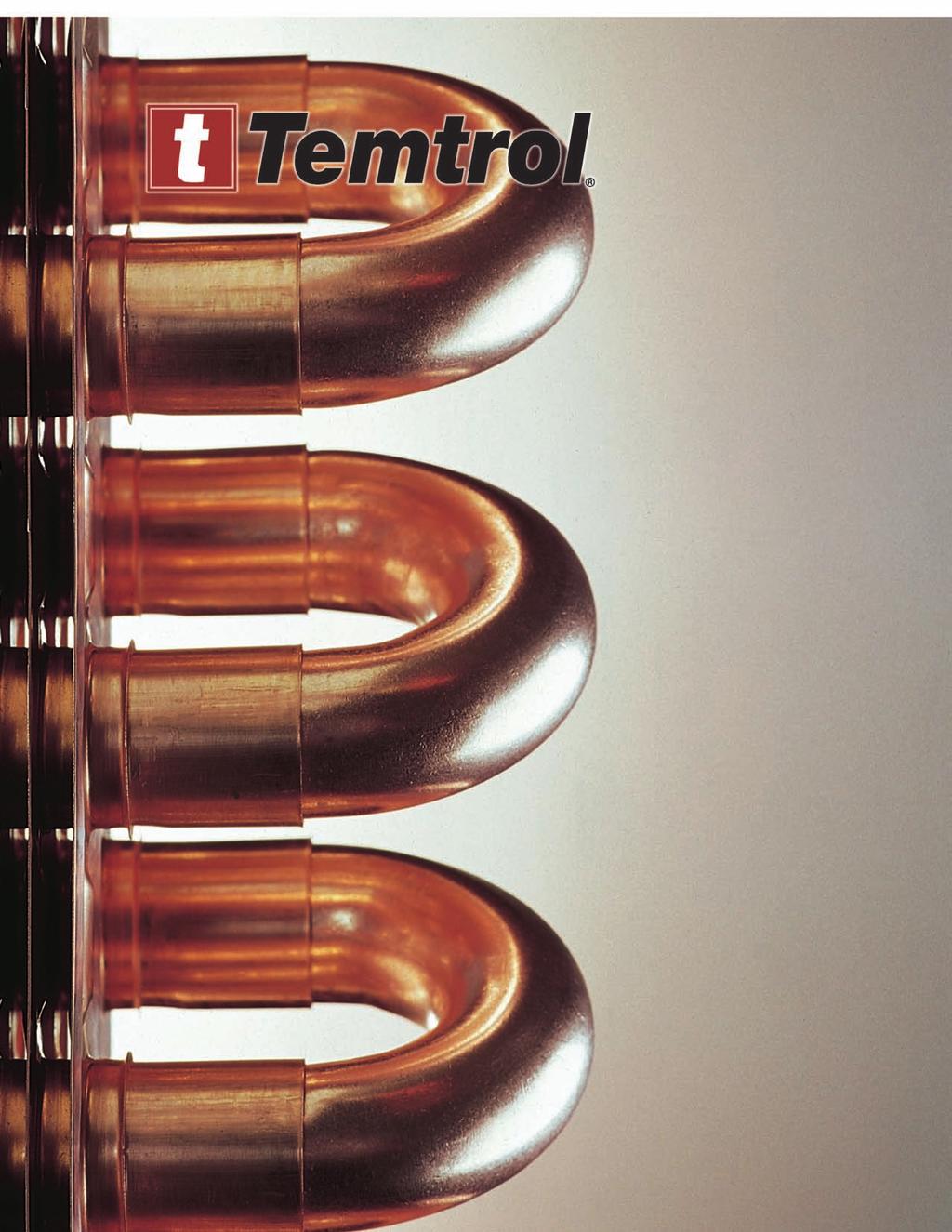 Temtrol Manufacturing OEM & Replacement Coils Since 1955 Coils Designed to Fit Your Requirements Chilled & Hot Water Direct Expansion Steam Distributing Condenser Standard Steam Quick Ship Program