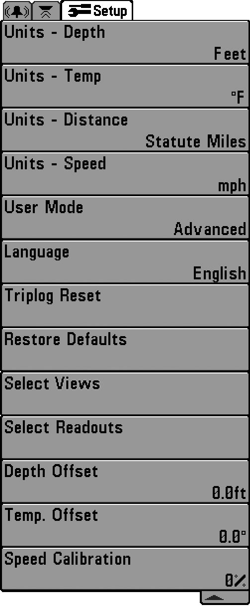 Setup Menu Tab From any view, press the MENU key twice to access the tabbed Main Menu System, then press the RIGHT cursor key until the Setup tab is selected.