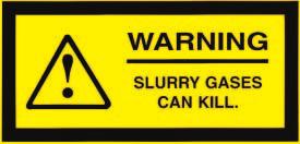 WARNING SLURRY GASES CAN KILL.