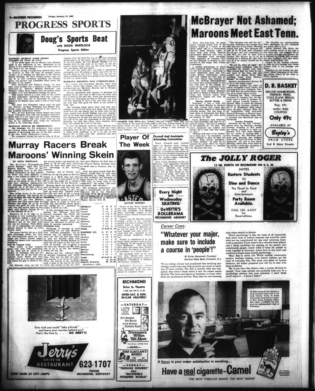 4 CASTWN PROGRESS Frday, January t, 1962 PROGRESS SPORTS EASTERN, MURRAY GAME SHOWS CALBER OF FLAT N O.V.C. f the 8280 upset wn by Murray here Monday nght s any ndcaton of the basketball to be played n the conference ths year, the loop crown s any teams for the takng.