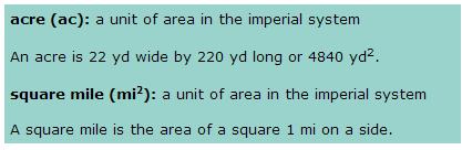 Big Areas: In the imperial system the acre and square mile are used to describe areas too large to be easily described by the square foot or