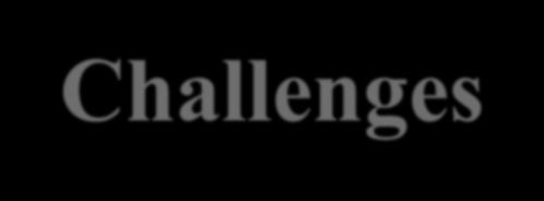 Challenges As defined, an incident