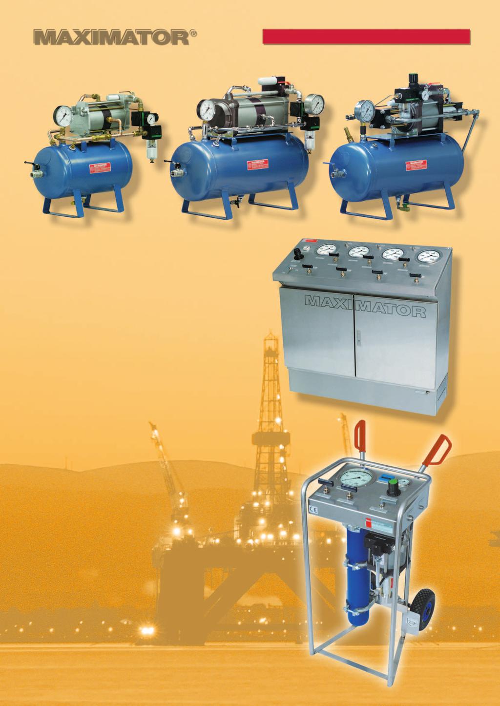 MAXIMATOR Air Driven Air Amplifiers and Gas Boosters, Power Units and Test Systems 4 lines of air driven air amplifiers Pressures from 1 bar (14 psi) up to 50 bar (715 psi).
