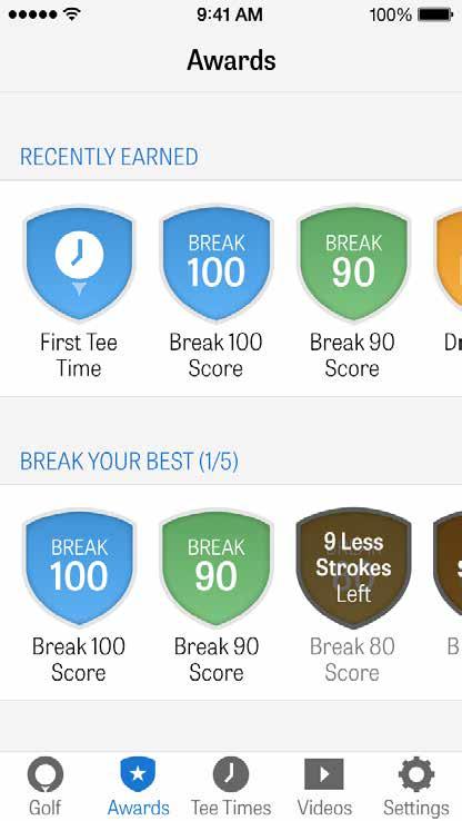 AWARDS Earn Awards for your accomplishments on the course with Golfshot.