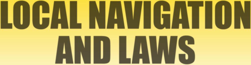 LOCAL NAVIGATION AND LAWS It is illegal to tie to any navigational aid or buoy other than a mooring buoy.