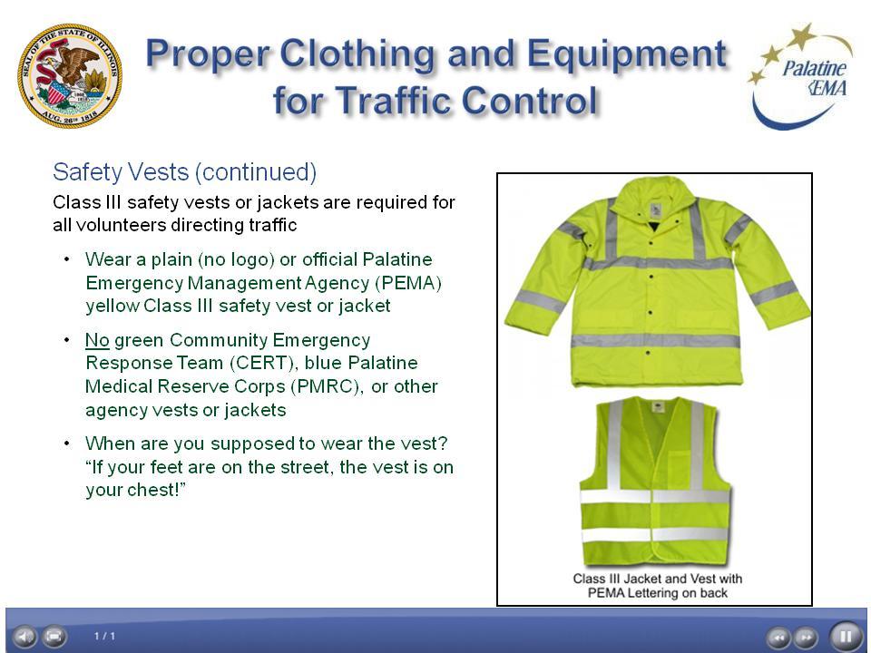 Project name: Manual Traffic Direction and Control Screen ID: Proper Clothing and Screen 21 of 24 Date: 10/03/2011 Equipment for Traffic Control PEMA Class III Jacket & Vest.