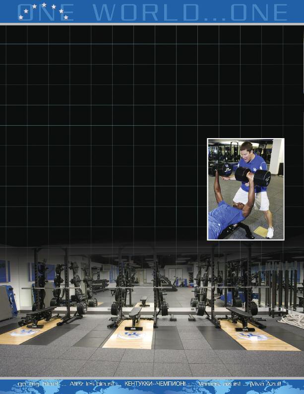 JOE CRAFT CENTER WEIGHT ROOM Kentucky utilizes the best basketball weight room in the country, where every piece of equipment is selected to train athletes