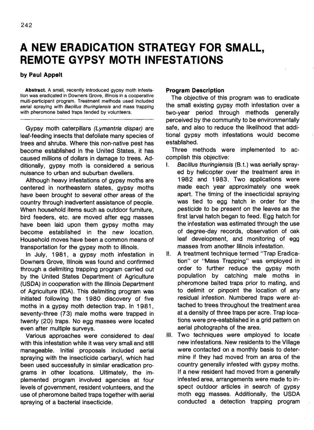 4 A NEW ERADICATION STRATEGY FOR SMALL, REMOTE GYPSY MOTH INFESTATIONS by Paul Appelt Abstract.
