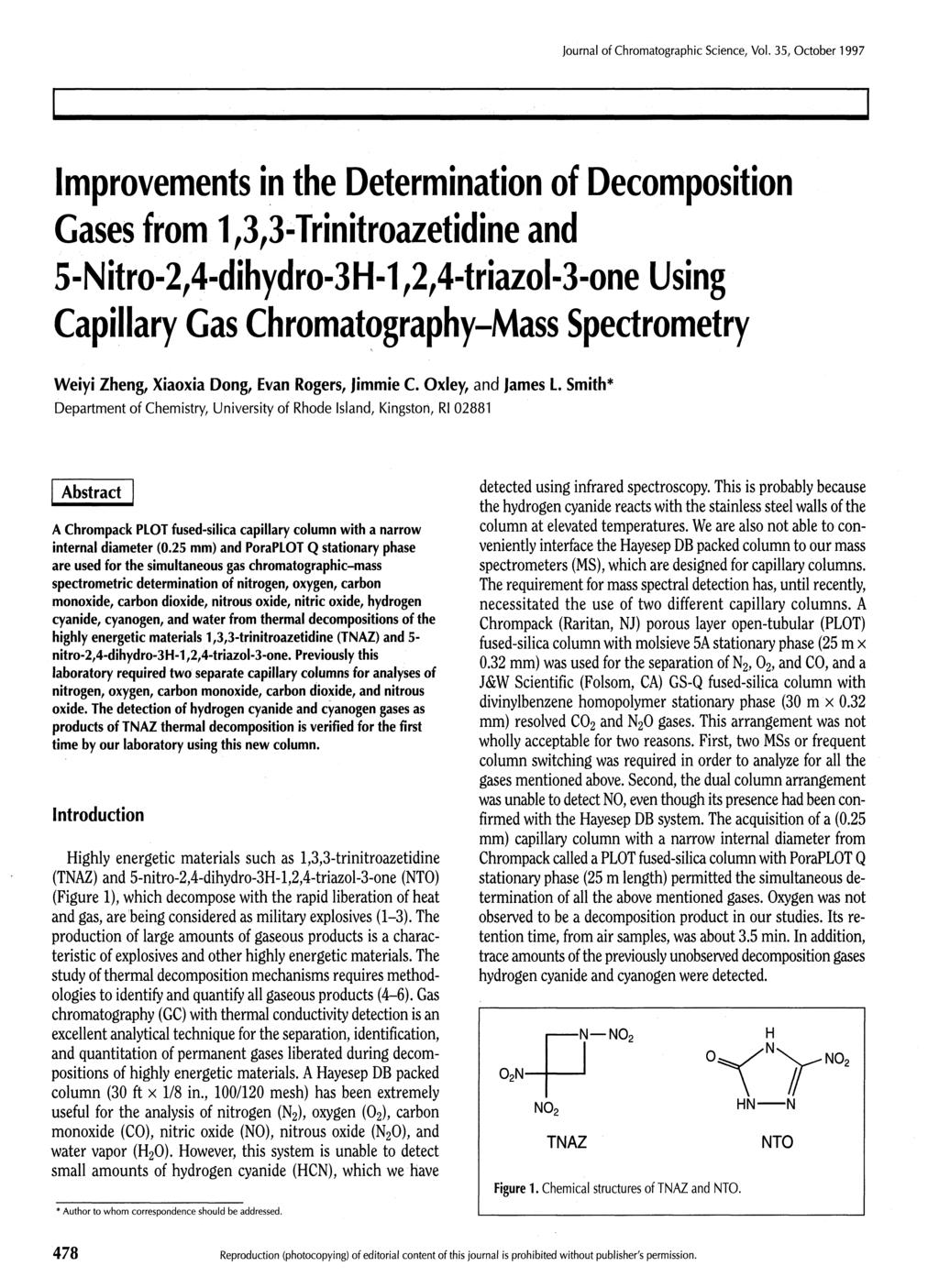 Improvements in the Determination of Decomposition Gases from 1,3,3-Trinitroazetidine and 5-Nitro-2,4-dihydro-3H-1,2,4,-trizol-3-one using Capillary Gas Chromatography-Mass Spectrometry Weiyi Zheng,