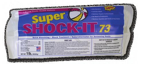 super Shock-it 73 Quick dissolving shock. Use 1 lb. per 16,500 gallons.