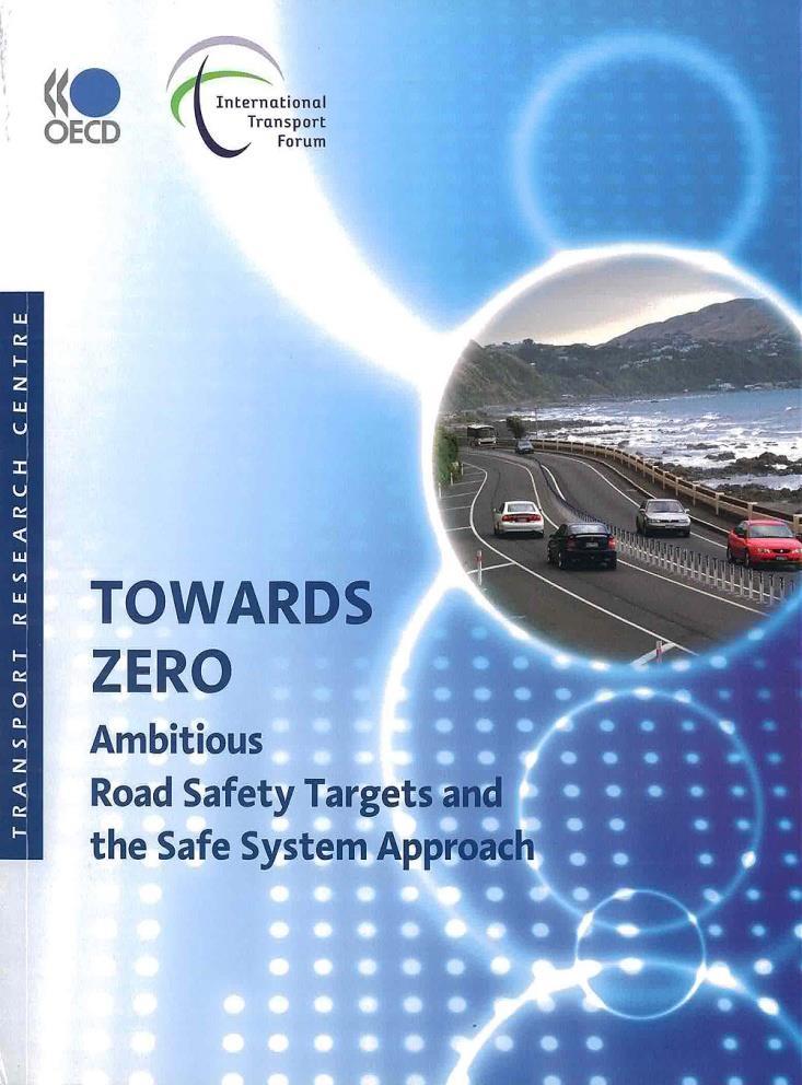 Safe System approach characteristics (OECD/ITF, 2008 and 2016) Crashes will occur and road users will remain