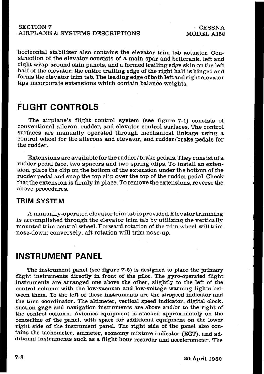 SECTION 7 AIRPLANE & SYSTEMS DESCRIPTIONS CESSNA MODELA152 horizontal stabilizer also contains the elevator trim tab actuator.