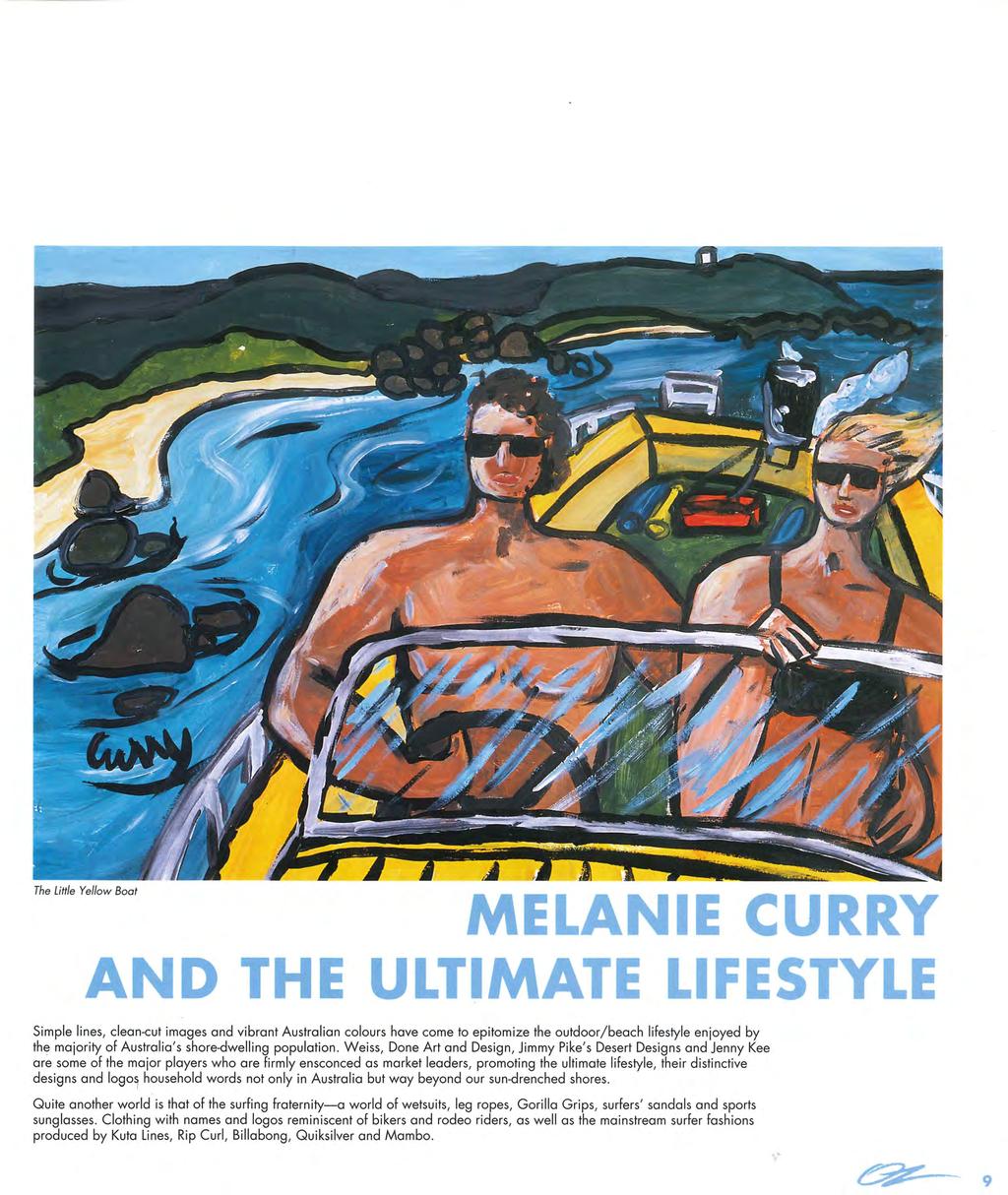 The Little Yellow Boat r~ MELANIE CURRY AND THE ULTIMATE LIFESTYLE Simple lines, clean-cut images and vibrant Australian colours have come to epitomize the outdoor /beach lifestyle enjoyed by th~