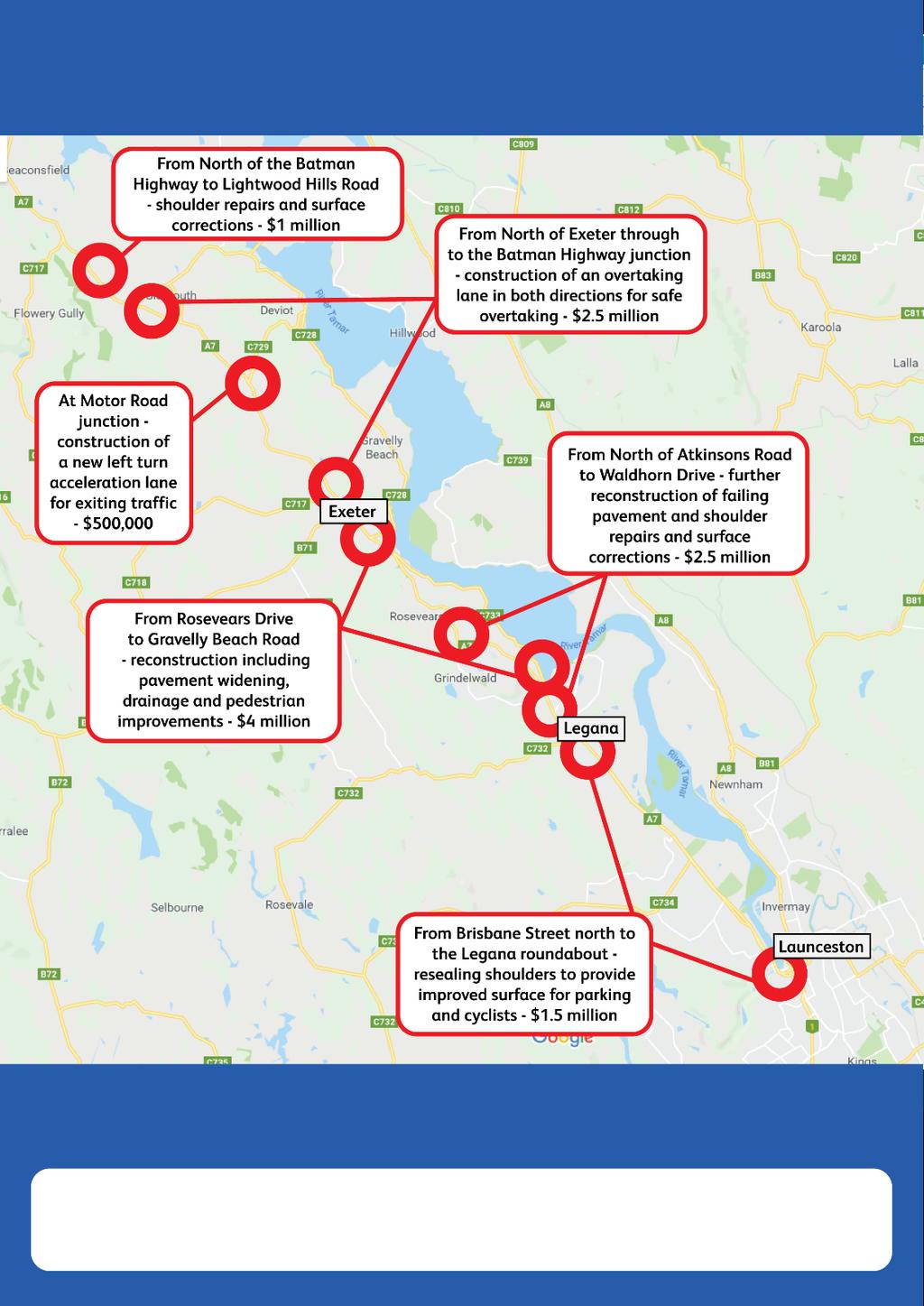 West Tamar Priority Upgrades Improving traffic flow and catering for future development along the West Tamar Highway A re-elected majority Hodgman Liberal Government will invest strongly in the West