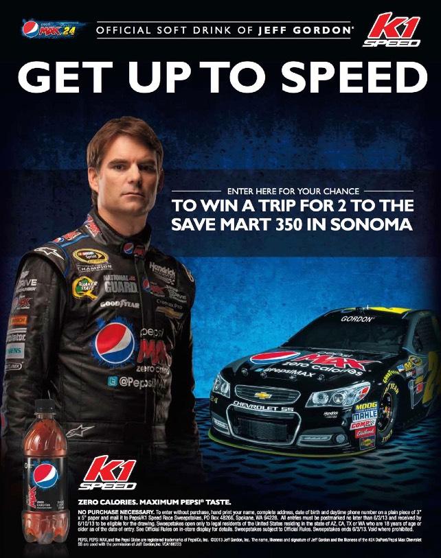 PEPSI CO - SWEEPSTAKES GET UP TO SPEED VISIT THE FOLLOWING K1 SPEED CENTERS FOR YOUR CHANCE TO WIN A TRIP FOR TWO (2) TO THE SAVE MART 350 IN SONOMA PARTICIPATING CENTERS PHOENIX, SACRAMENTO, SAN