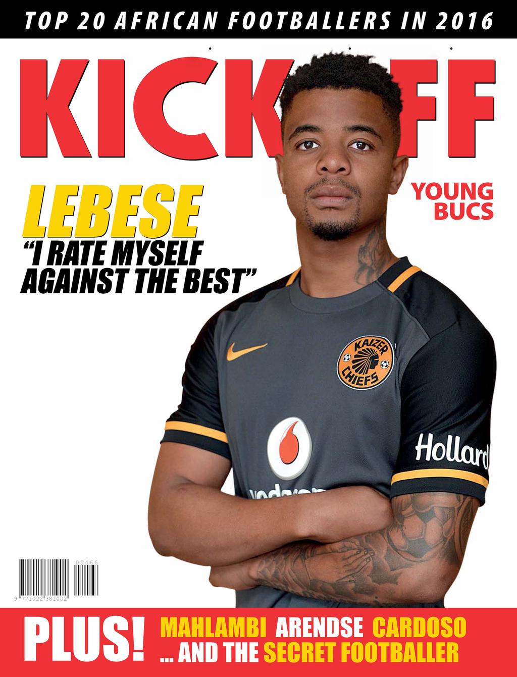 February 2016 ISSUE NUMBER 466 R15 00 (R1.84 VAT INCL.) OTHER COUNTRIES R13 16 (TAX EXCL.) NAMIBIA N$15 00 (TAX INCL.) 22 YEARS OF SOCCER AT ITS BEST!