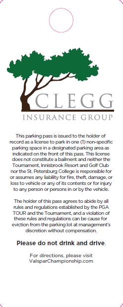 Parking Sponsor 2019 Parking Sponsor: Clegg Insurance is the official and exclusive parking pass sponsor of the 2019 Valspar Championship!