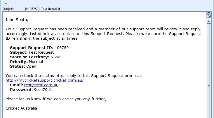 Click You can record your Support Request ID, however you will also be sent an automatic email response (example below) summarising your support request.