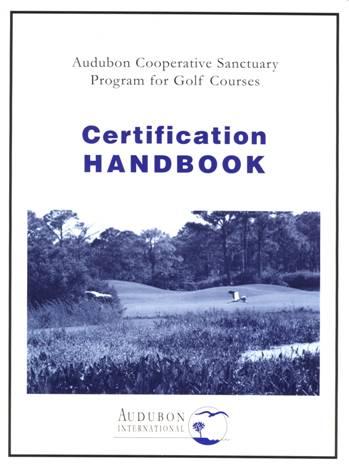 Program Education and Assistance New Member Packet includes: The Guide to Environmental Stewardship on the Golf Course Certification Handbook Native