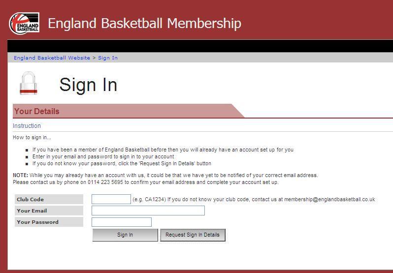 This guide to registering is for Club Secretaries who register their club and members with their Area Association. Please visit www.englandbasketball.co.uk/members/signin.