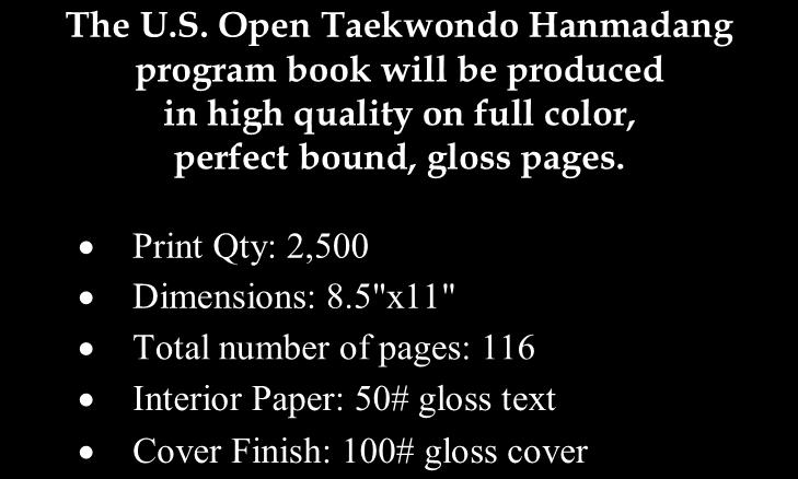 5"x11" Total number of pages: 116 Interior Paper: 50# gloss text Cover Finish: 100# gloss cover Important note: Payment is required at time of space reservation.