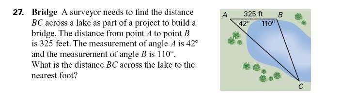 7) A surveyor needs to find the distance BC across a lake as part of a project to build a bridge. The distance from point A to point B is 325 feet.