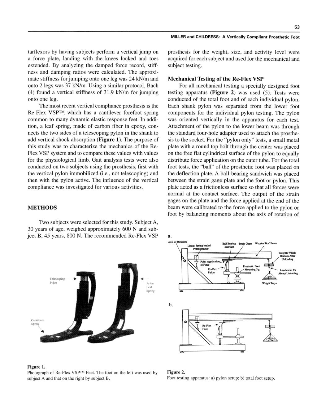 MILLER and CHILDRESS : A Vertically Compliant Prosthetic Foot 53 tarflexors by having subjects perform a vertical jump on a force plate, landing with the knees locked and toes extended.