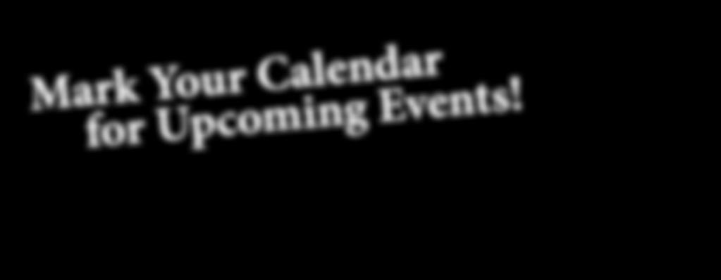 Mark Your Calendar for Upcoming Events!