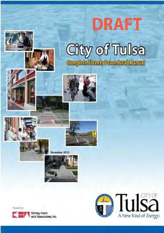 CITY OF TULSA COMPLETE STREETS INITIATIVE Complete Streets Procedural Manual in final review stage. Will be in place before the new funding package is approved.