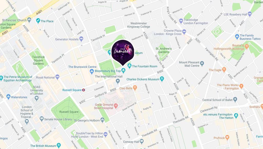 Party Location The Bloomsbury Big Top Corams Fields 93 Guilford Street London WC1N 1DN Transport Nearest Underground: Russell Square (2 minutes) Nearest Overground: Kings Cross & Euston (7 minutes)
