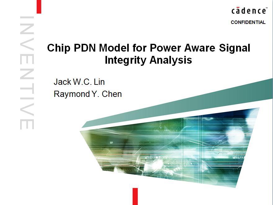 Asia IBIS Summit 2012 Chip PDN model is crucial for IO-SSO analysis.