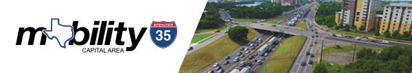 DECEMBER 2017 E-NEWSLETTER A monthly e-newsletter providing information about Mobility35, a regionwide effort to improve safety and mobility along I-35 in Williamson, Travis, and Hays counties.