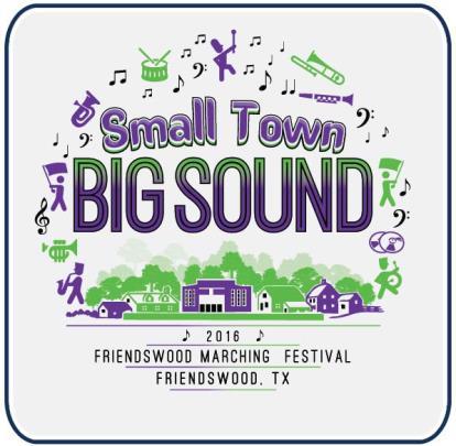 FRIENDSWOOD MARCHING FESTIVAL SMALL TOWN, BIG SOUND Passes: Tickets: Check-In Bus Drivers Each Band will be provided 25 passes and 6 Director s badges.