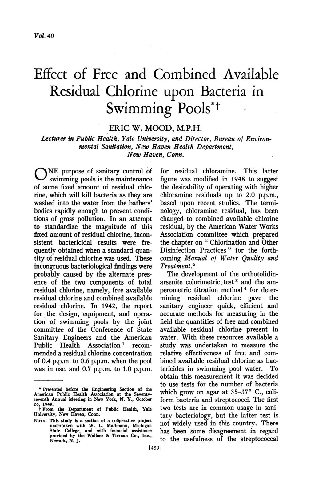 Vol. 4 Effect Residual Chlorine upon Bacteria in Swimming Pools*t of Free and Combined Available ERIC W. MOOD, M.P.H.