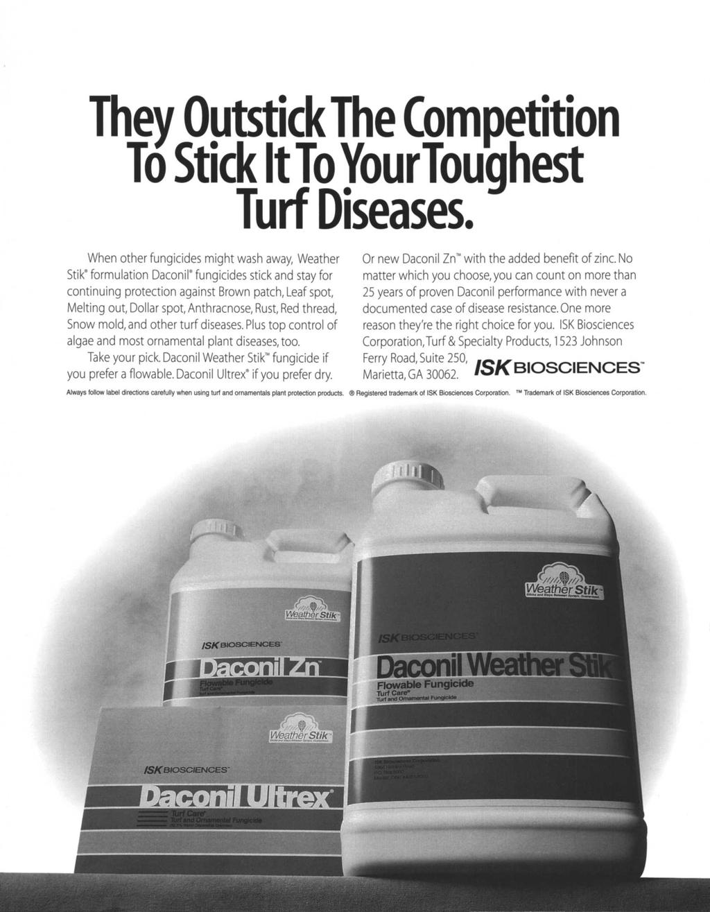 They Outstick The Competition To Stick ItTo YourToughest Turf Diseases.