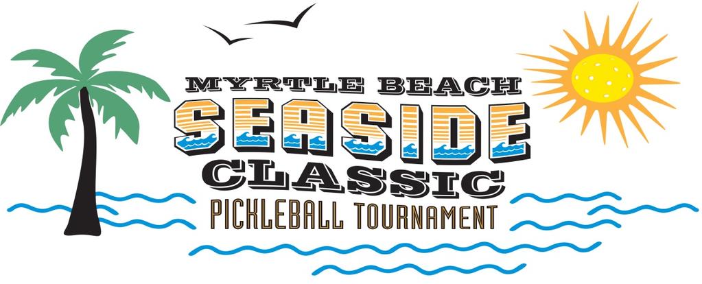 The Myrtle Beach Indoor Sports Center Skill Level/Age Pickleball Tournament Friday, September 9 Saturday, September 10 Sunday, September 11(New- Singles) Clinics Open to the Public and Players
