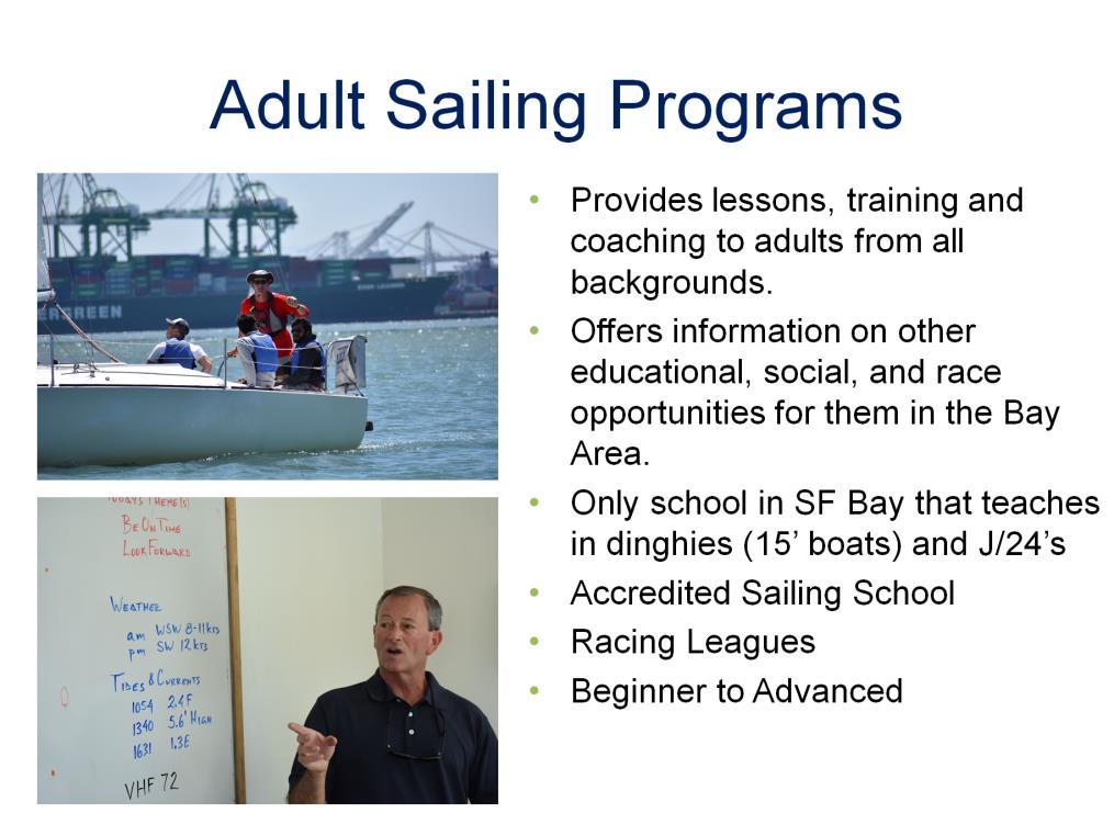 We also provide adult sailing classes and host social