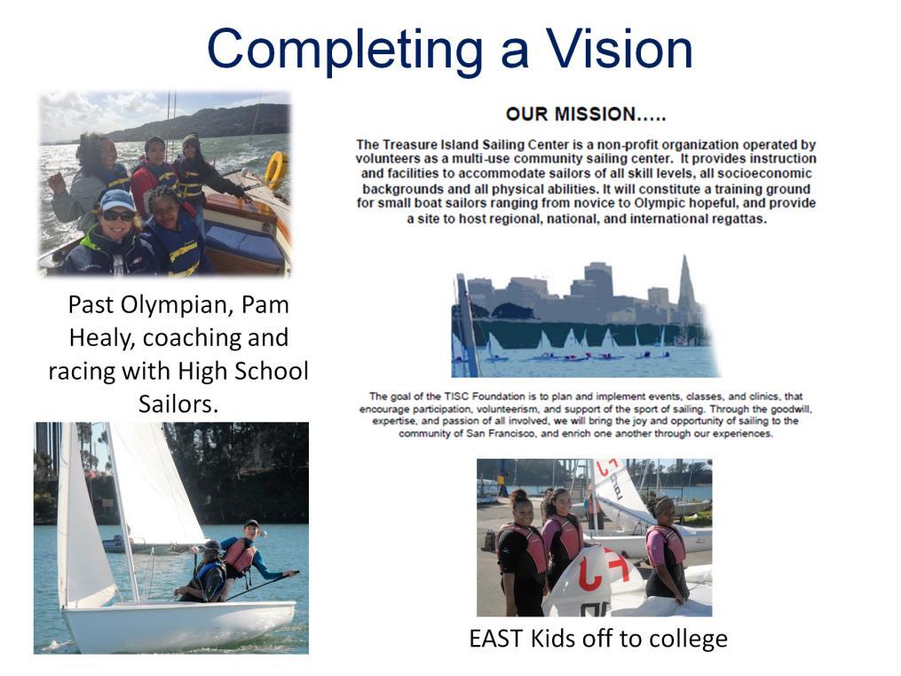Our vision from the beginning was to have sailors of all backgrounds and skill levels training, learning and recreating out of TISC.