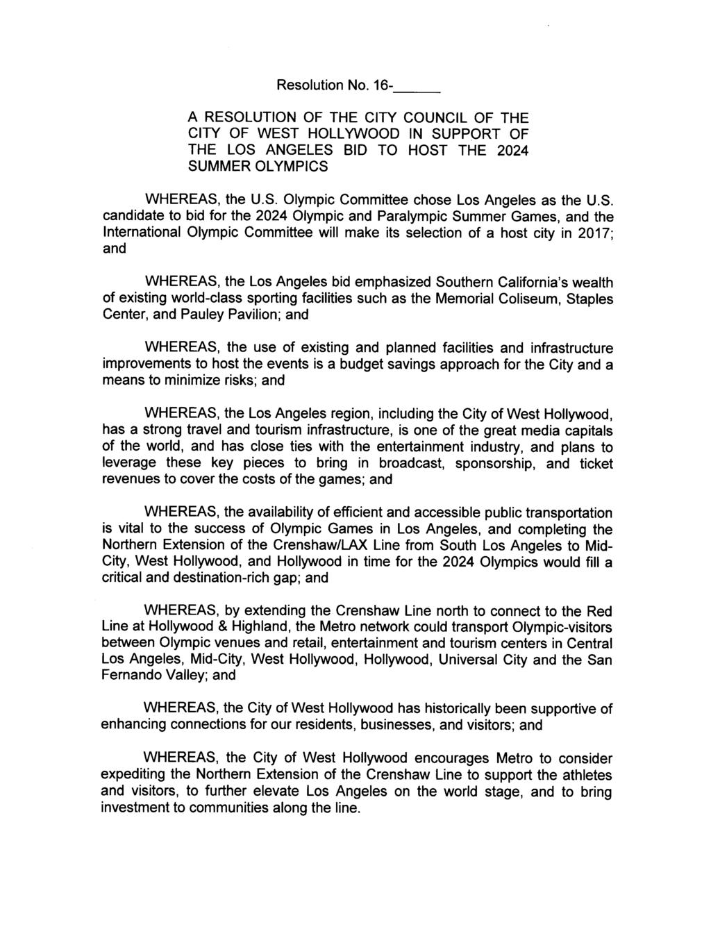 Resolution No. 16- --- A RESOLUTION OF THE CITY COUNCIL OF THE CITY OF WEST HOLLYWOOD IN SUPPORT OF THE LOS ANGELES BID TO HOST THE 2024 SUMMER OLYMPICS WHEREAS, the U.S. Olympic Committee chose Los Angeles as the U.