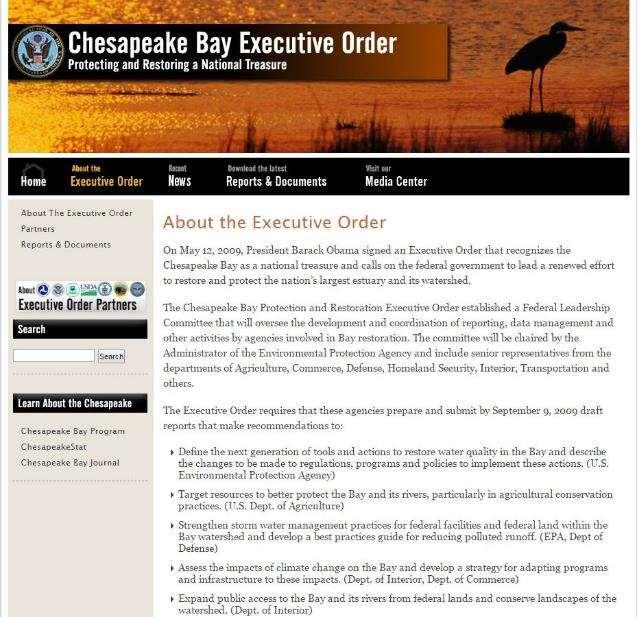 Executive Order 13508 The executive order calls on the federal government to renew the effort to protect and restore the watershed, establishing the Federal Leadership Committee for the
