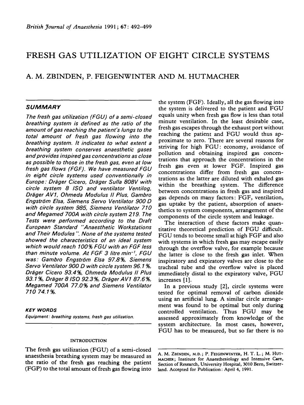 British Journal of Anaesthesia 1991; 67: 492^199 FRESH GAS UTILIZATION OF EIGHT CIRCLE SYSTEMS A. M. ZBINDEN, P. FEIGENWINTER AND M.