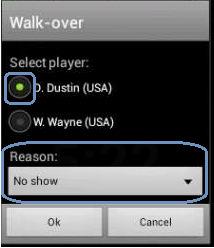 Walk-over Every walkover MUST be confirmed with the Supervisor. Once the Walk-over button is tapped, select the player who has forfeited the match. The reason (illness, injury, etc.