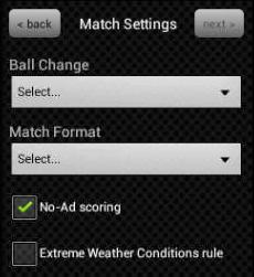 Matches available to be selected for scoring are marked with a green arrow. 2. Enter match settings Select the Ball Change frequency and Game Format from the drop-down menus.