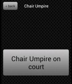 3. Chair Umpire on Court This button should be tapped as soon as the Supervisor has called the match. This will start a stopwatch.
