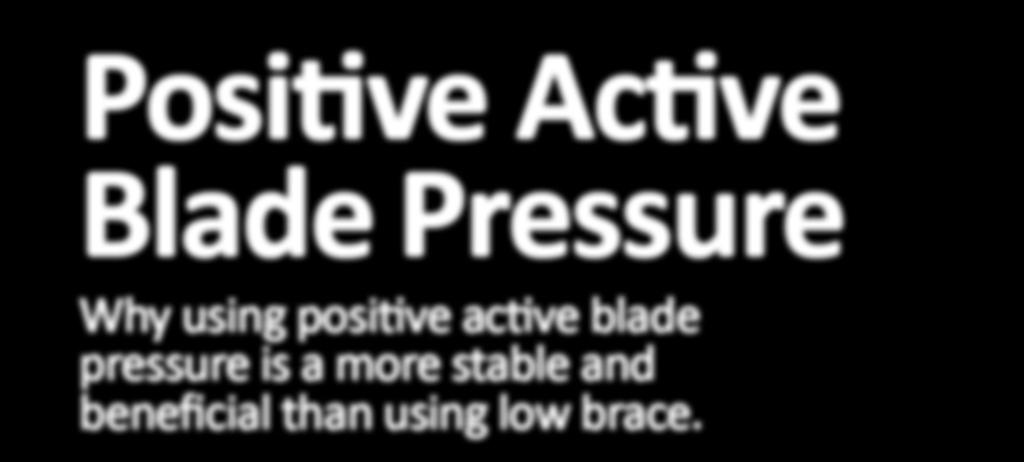 issue POSITIVE ACTIVE BLADE PRESSURE 03 NEWS ROUND-UP 10 Positive
