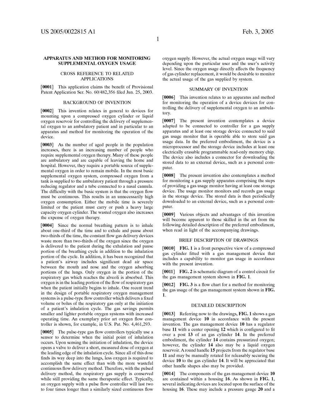 APPARATUS AND METHOD FORMONITORING SUPPLEMENTAL OXYGEN USAGE CROSS REFERENCE TO RELATED APPLICATIONS 0001. This application claims the benefit of Provisional Patent Application Ser. No.