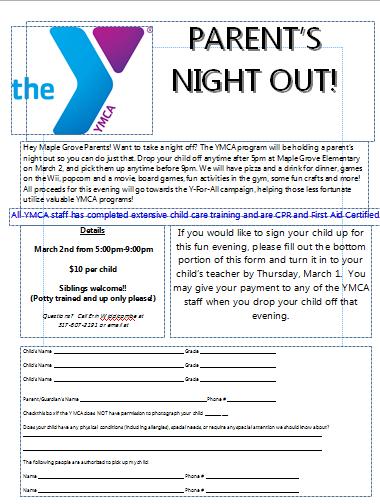 Hey Maple Grove Parents! Want to take a night off? The YMCA program will be holding a Parent s Night out so you can do just that.