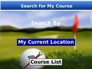 Play Golf: Search for My Course Course Selection.